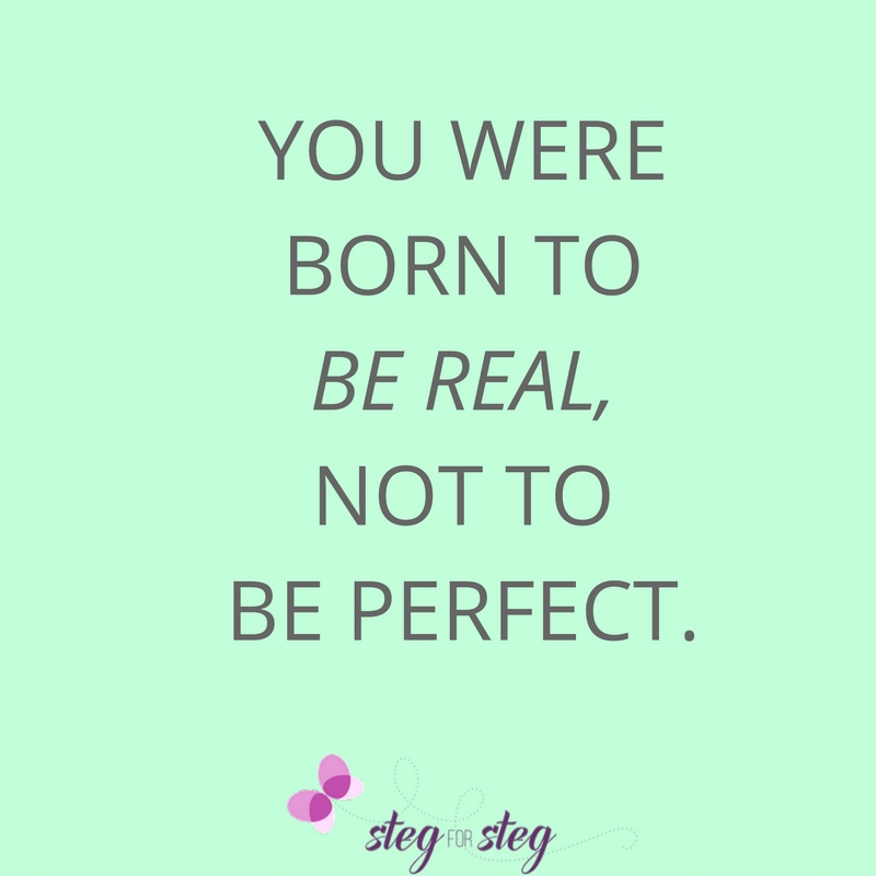you-were-born-to-be-real-not-to-be-perfect-1
